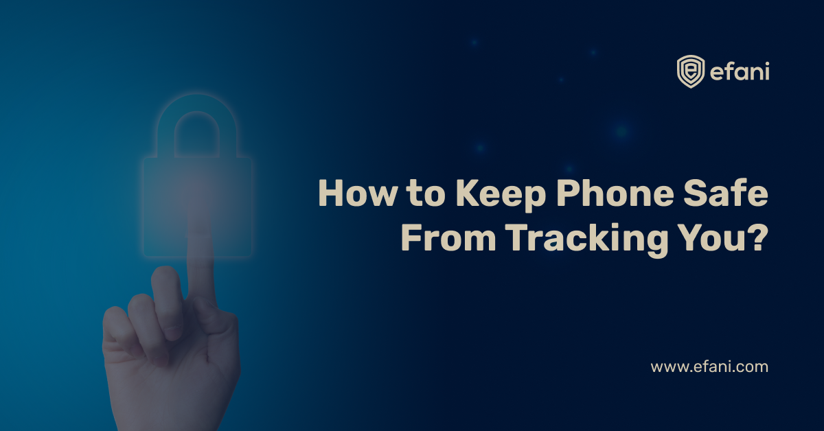 How to Keep Your Phone Safe From Tracking You